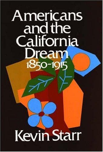 Cover of Americans and the California dream, 1850-1915 by Kevin Starr