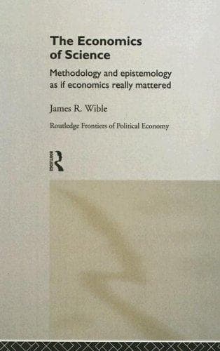 Cover of The economics of science by James R. Wible