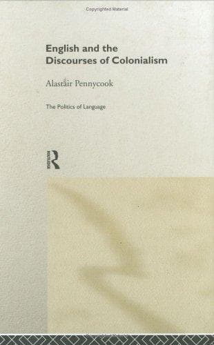 Cover of English and the discourses of colonialism by Alastair Pennycook