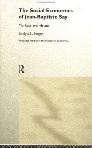 Cover of The social economics of Jean-Baptiste Say by Evelyn L. Forget
