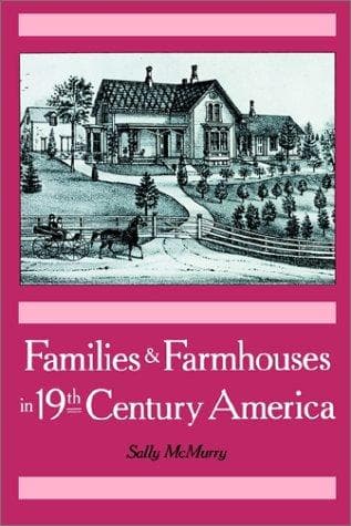 Cover of Families and farmhouses in nineteenth-century America by Sally Ann McMurry