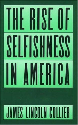 Cover of The Rise of Selfishness in America by James Lincoln Collier