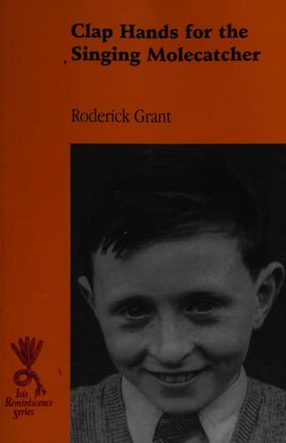 Cover of Clap hands for the singing molecatcher by Roderick Grant