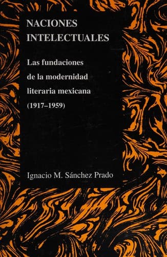Cover of Naciones intelectuales by Ignacio M. Sánchez Prado