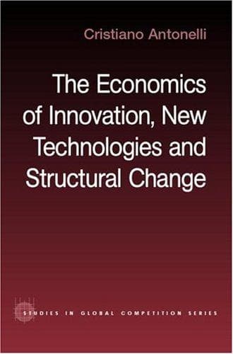 Cover of The economics of innovation, new technologies and structural change by Cristiano Antonelli