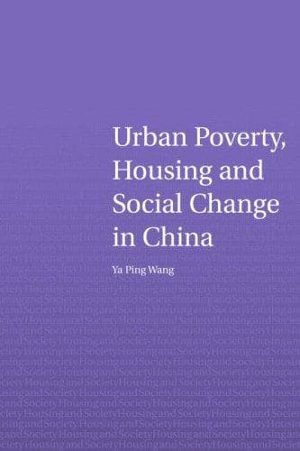 Cover of Urban poverty, housing, and social change in China by Ya Ping Wang