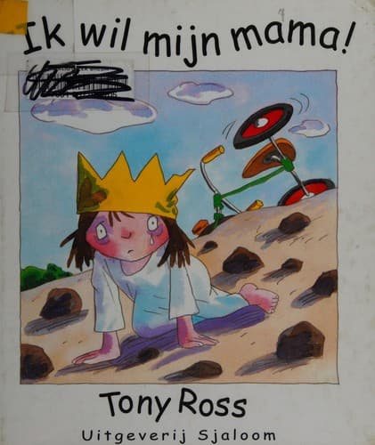 Cover of I want my mom! by Tony Ross
