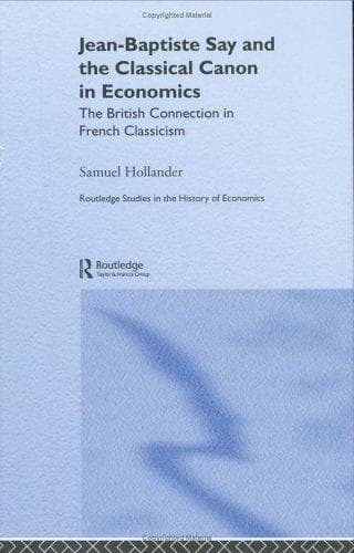 Cover of Jean-Baptiste Say and the classical canon in economics by Samuel Hollander