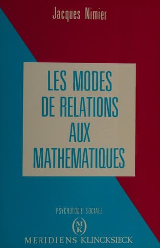 Cover of Les modes de relations aux mathématiques by Jacques Nimier
