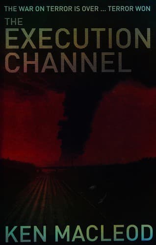 Cover of EXECUTION CHANNEL by Ken MacLeod