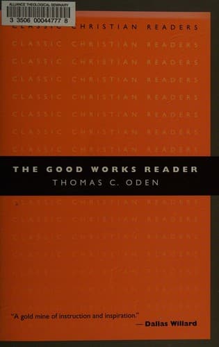 Cover of The good works reader by Thomas C. Oden