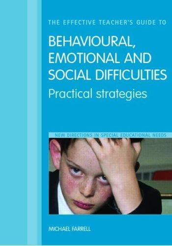 Cover of The Effective teachers' guide to behavioural, emotional and social difficulties by Farrell, Michael