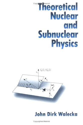 Cover of Theoretical Nuclear And Subnuclear Physics by John Dirk Walecka
