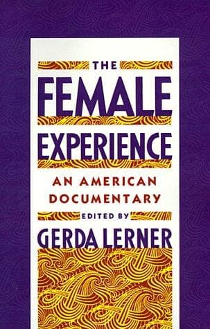 Cover of The Female Experience by Gerda Lerner