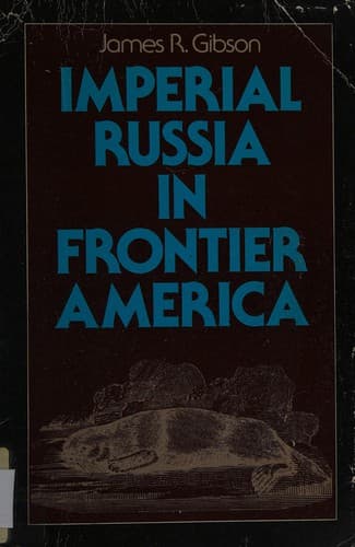 Cover of Imperial Russia in frontier America by James Ronald Gibson