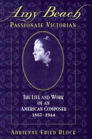 Cover of Amy Beach, Passionate Victorian by Adrienne Fried Block