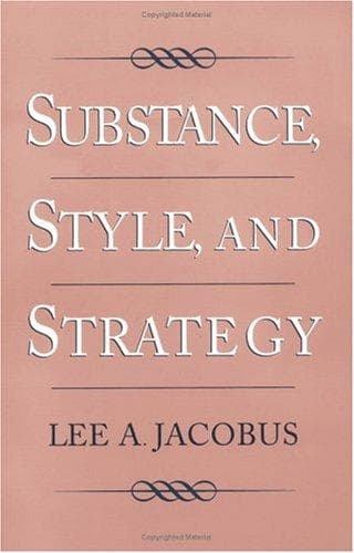 Cover of Substance, style, and strategy by Lee A. Jacobus