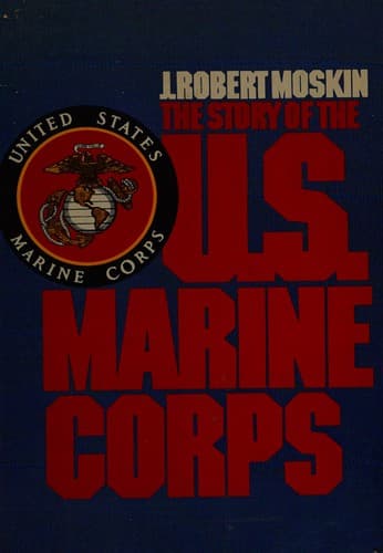 Cover of The story of the U.S. Marine Corps by J. Robert Moskin