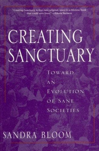 Cover of Creating sanctuary by Sandra L. Bloom