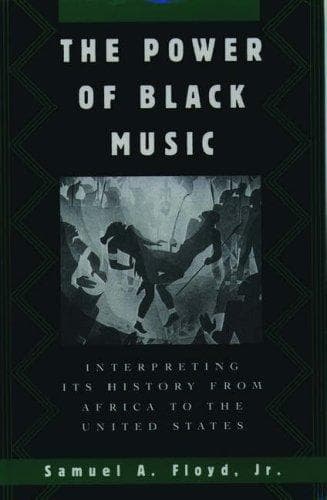 Cover of The power of Black music by Samuel A. Floyd