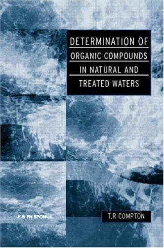 Cover of Determination of organic compounds in natural and treated waters by T. R. Crompton