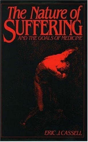 Cover of The Nature of Suffering and the Goals of Medicine by Eric J. Cassell