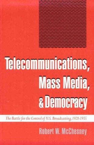Cover of Telecommunications, Mass Media, and Democracy by Robert Waterman McChesney