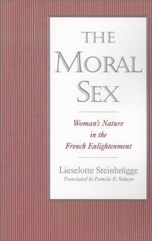 Cover of The moral sex by Lieselotte Steinbrügge