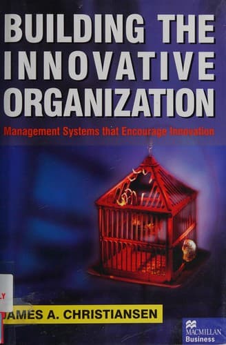 Cover of Building the innovative organization by J. A. Christiansen