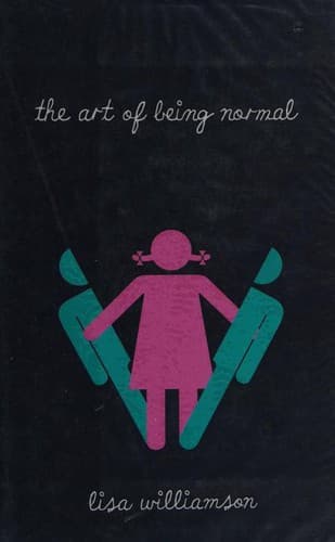 Cover of The Art of Being Normal by Lisa Williamson