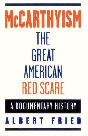 Cover of McCarthyism, The Great American Red Scare by Albert Fried