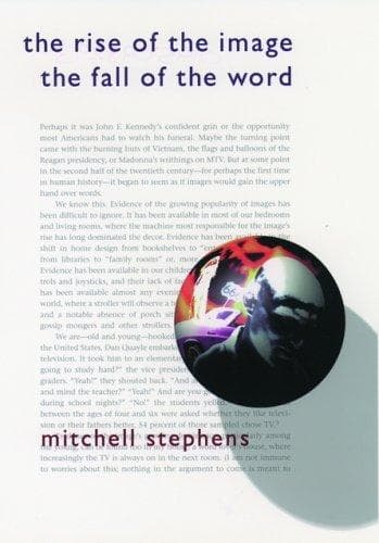 Cover of The rise of the image, the fall of the word by Mitchell Stephens