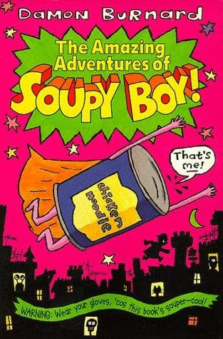 Cover of The amazing adventures of Soupy Boy by Damon Burnard
