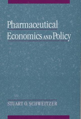 Cover of Pharmaceutical economics and policy by Stuart O. Schweitzer