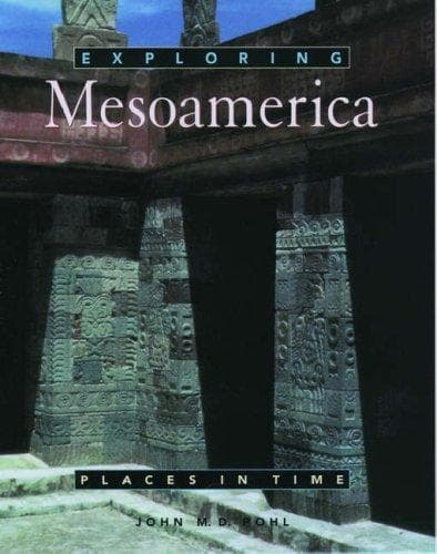 Cover of Exploring Mesoamerica (Places in Time) by John M. D. Pohl
