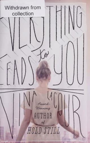 Cover of Everything Leads to You by Nina LaCour