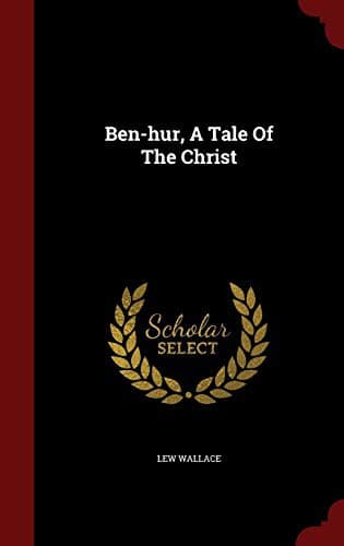 Cover of Ben-Hur: A Tale of the Christ by Lew Wallace
