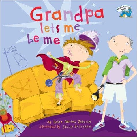 Cover of Grandpa lets me be me by Debra Mostow Zakarin