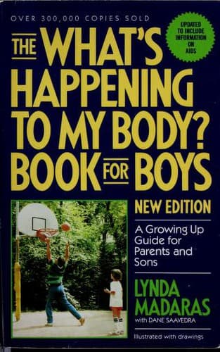 Cover of The what's happening to my body? book for boys by Lynda Madaras