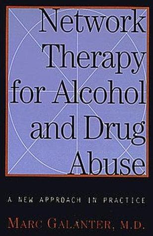 Cover of Network therapy for alcohol and drug abuse by Galanter, Marc
