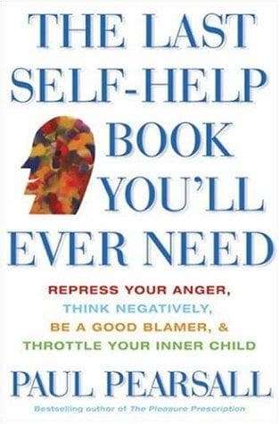 Cover of The Last Self-Help Book You'll Ever Need by Paul Pearsall