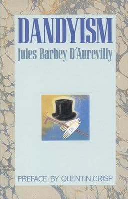 Cover of Dandyism by J. Barbey d'Aurevilly