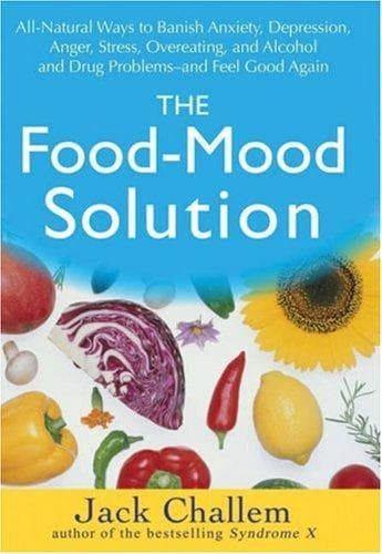 Cover of The Food-Mood Solution by Jack Challem