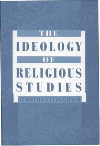 Cover of The ideology of religious studies by Fitzgerald, Timothy
