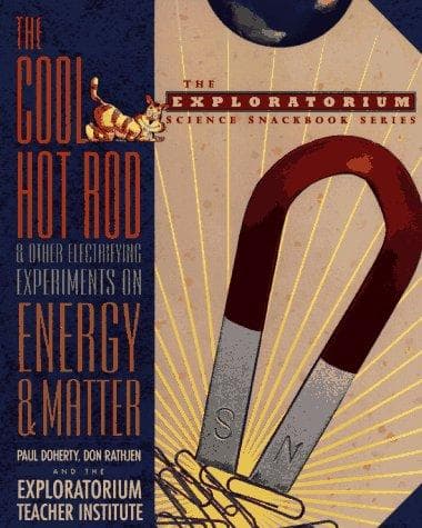 Cover of The cool hot rod and other electrifying experiments on energy and matter by Doherty, Paul