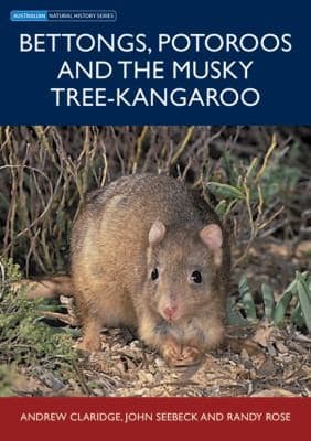 Cover of Bettongs, potoroos and the musky rat-kangaroo by Andrew W. Claridge