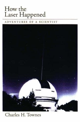 Cover of How the Laser Happened by Charles H. Townes