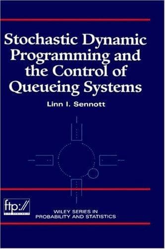 Cover of Stochastic dynamic programming and the control of queueing systems by Linn I. Sennott