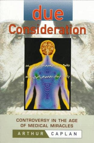 Cover of Due consideration by Arthur L. Caplan