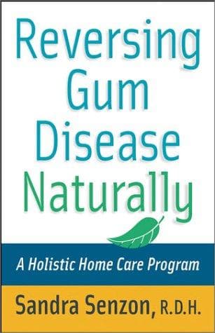 Cover of Reversing Gum Disease Naturally by Sandra Senzon